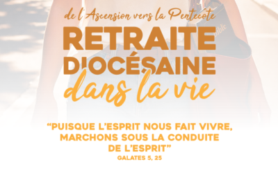 RETRAITE DIOCESAINE DANS LA VIE (14 – 24 mai)